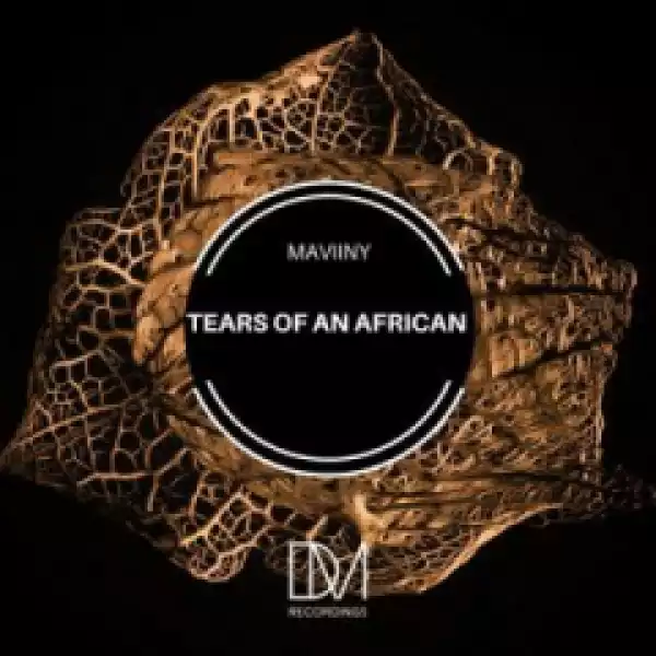 Tears Of An African BY Maviiny